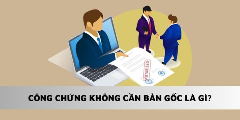 Công chứng không cần bản gốc Hà Nội