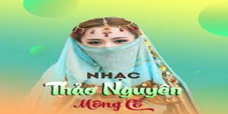 Nhạc Thảo Nguyên Mông Cổ