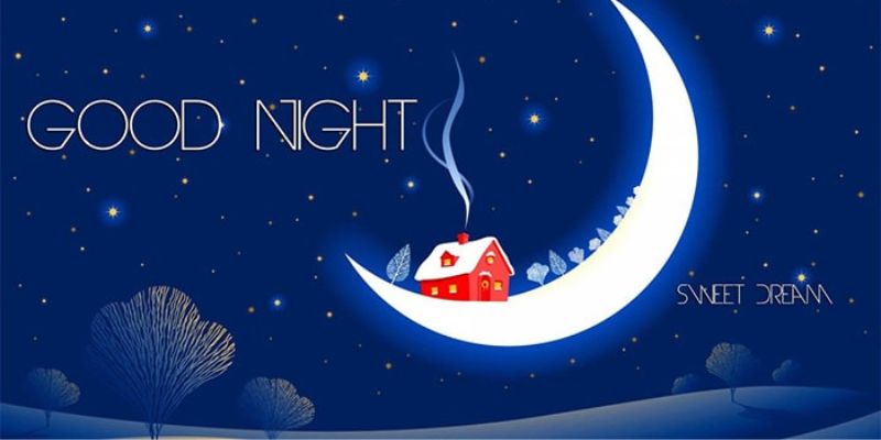 Tại sao nên sử dụng những lời chúc ngủ ngon lãng mạn?